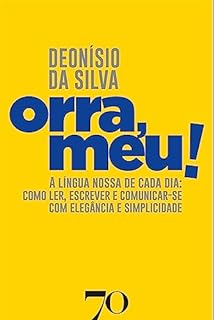 Livro Ôrra, meu!; A língua nossa de cada dia: como ler, escrever e comunicar-se com elegância e simplicidade
