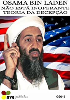 OSAMA BIN LADEN NÃO ESTÁ INOPERANTE TEORIA DA DECEPÇÃO