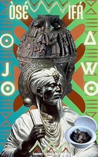 Livro Òsé Ifá Ojo Awo: ose ifá,orikis,aduras,orin,ritual
