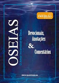 Oséias - O Amor Incansável de Deus: Coleção Para Ir Mais Fundo