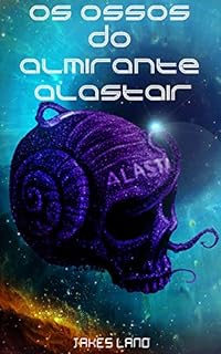 Livro Os Ossos do Almirante Alastair