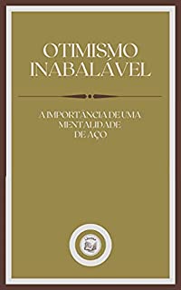 Livro OTIMISMO INABALÁVEL: a importância de uma mentalidade de aço