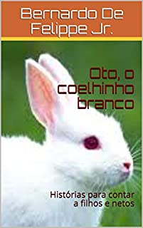 Livro Oto, o coelhinho branco: Histórias para contar a filhos e netos