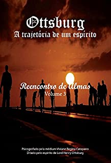 Livro Ottsburg - A trajetória de um espírito: Reencontro de Almas