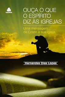 Livro Ouça o que o espírito diz às igrejas: Uma mensagem de cristo à sua igreja