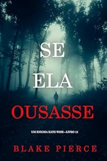 Se Ela Ousasse (Um Enigma Kate Wise—Livro 12)