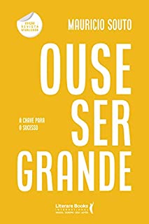 Ouse ser grande