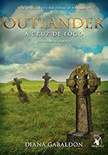 Livro Outlander, a Cruz de fogo - parte II