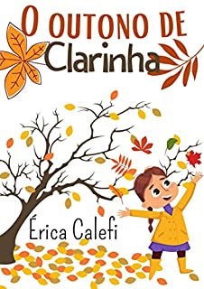 Livro O outono de Clarinha: Infantil- ilustrado! Ideal para ler antes de dormir