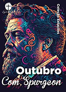 Outubro com Spurgeon (Traduzido e Adaptado por Legado Reformado): Dia a Dia com Spurgeon (Coleção Estações - Dia a Dia com Spurgeon Livro 10)