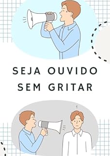Livro Seja Ouvido sem Gritar