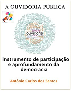 Livro A Ouvidoria Pública: instrumento de participação e aprofundamento da democracia (Coleção Quasar K+ Livro 13)