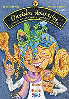 Livro Ouvidos dourados: a arte de ouvir as histórias (...para depois contá-las...)