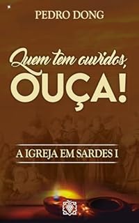 Livro Quem tem ouvidos, ouça! a Igreja em Sardes I