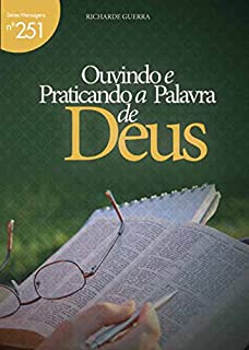 Livro Ouvindo e Praticando a Palavra de Deus (Mensagens Livro 251)