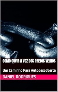 Livro Como Ouvir a Voz dos Pretos Velhos: Um Caminho Para Autodescoberta