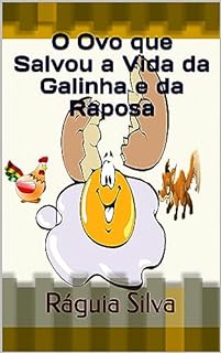 Livro O Ovo que Salvou a Vida da Galinha e da Raposa