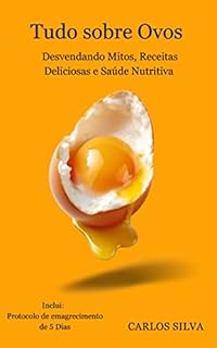 Livro Tudo sobre Ovos: Desvendando Mitos, Receitas Deliciosas e Saúde Nutritiva