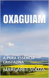 Livro OXAGUIAM: A PURA ESSÊNCIA CRISTALINA