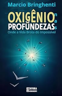Livro Oxigênio Nas Profundezas: Onde a Vida Brota do Impossível Segunda Edição