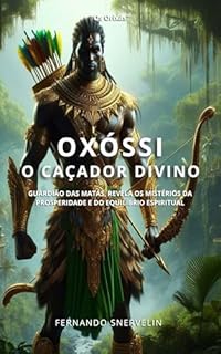 Livro OXÓSSI: O CAÇADOR DIVINO (AFRO-BRASILEIRA Livro 6)