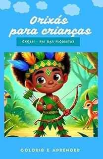 Oxóssi: Para colorir e aprender (ORIXÁS PARA CRIANÇAS - COLORIR E APRENDER Livro 3)