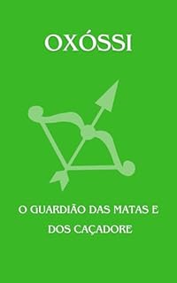Livro Oxóssi: O Guardião das Matas e dos Caçadores (ORIXÁS)