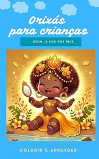 Livro Oxum : Para colorir e aprender (ORIXÁS PARA CRIANÇAS - COLORIR E APRENDER)