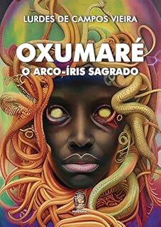 Oxumaré: Arco-Ìris Sagrado