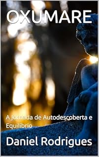 Livro OXUMARE: A Jornada de Autodescoberta e Equilíbrio