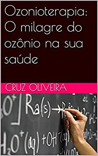 Ozonioterapia: O milagre do ozônio na sua saúde