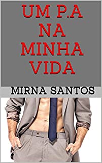 Livro UM P.A NA MINHA VIDA (NOITES QUENTES E ÚMIDAS - VOLUME II: DEZ CONTOS PARA LER NA CAMA)