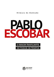 Livro Pablo Escobar - O Maior Traficante de Todos Os Tempos (Discovery Publicações)
