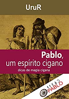 Livro Pablo, um espírito cigano: Dicas de magia cigana