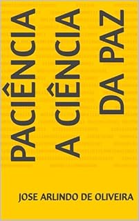 Livro PACIÊNCIA A CIÊNCIA DA PAZ