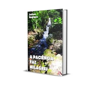 Livro A PACIÊNCIA FAZ MILAGRES