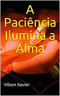 Livro A Paciência Ilumina a Alma