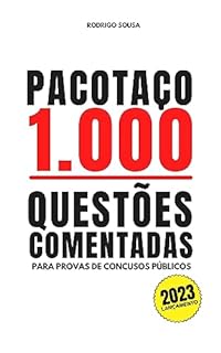 Pacotaço 1000 Questões Comentadas: Para Provas de Concursos Públicos