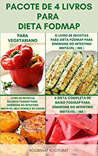 Livro Pacote De 4 Livros Para Dieta Fodmap : Dieta Fodmap Para Síndrome Do Cólon Irritável (Ibs) , Doença De Crohn, Doença Celíaca E Distúrbios Digestivos - Receitas E Planos De Refeição
