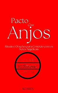 Livro PACTO COM ANJOS: Rituais e Orações para Conexão com os Seres Angelicais