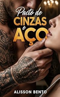 Livro Pacto de Cinzas e Aço: Ele a encontrou nas ruínas. E a tornou sua rainha.