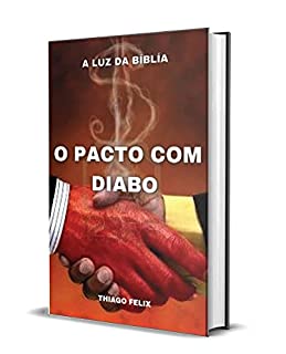 Livro O PACTO COM DIABO: A Luz Da Bíblia