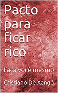 Pacto para ficar rico: Faça você mesmo