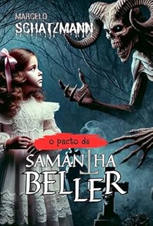Livro O Pacto De Samantha Beller: Quando o mal toma forma desde o nascimento, pois já nasceu completo.