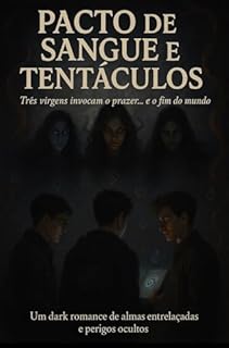 Livro PACTO DE SANGUE E TENTÁCULOS: Um dark romance de almas entrelaçadas e perigos ocultos Trés virgens invocam o prazer... e o fim do mundo, Edição, Sophia Morgan