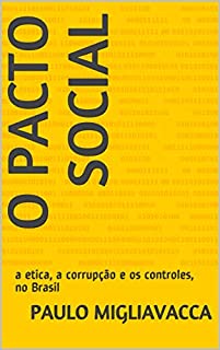 Livro O PACTO SOCIAL: a etica, a corrupção e os controles, no Brasil