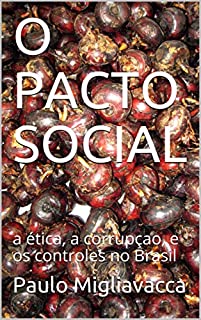Livro O PACTO SOCIAL: a  ética, a corrupçao, e os controles no Brasil