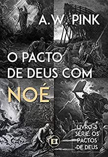 Livro Os Pactos de Deus: O Pacto de Deus com Noé