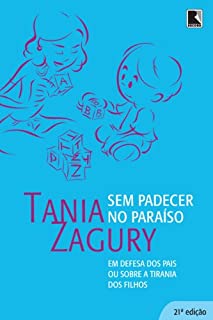 Livro Sem padecer no paraíso: Em defesa dos pais ou sobre a tirania dos filhos