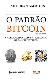 Livro O Padrão Bitcoin (Edição Brasileira): A Alternativa Descentralizada ao Banco Central
